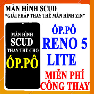 Màn hình Scud cho Oppo Reno 5 Lite